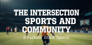 The Intersection of Sports and Community: A Pakistani Perspective The Intersection of Sports and Community: A Pakistani Outlook