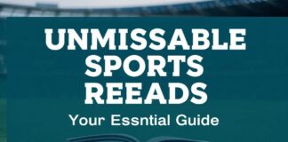 Unmissable Sports Reads: Your Essential Guide Unmissable Sports Reads: Your Essential Guide
